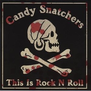 Cover for Candy Snatchers · This is Rock N Roll (CD)
