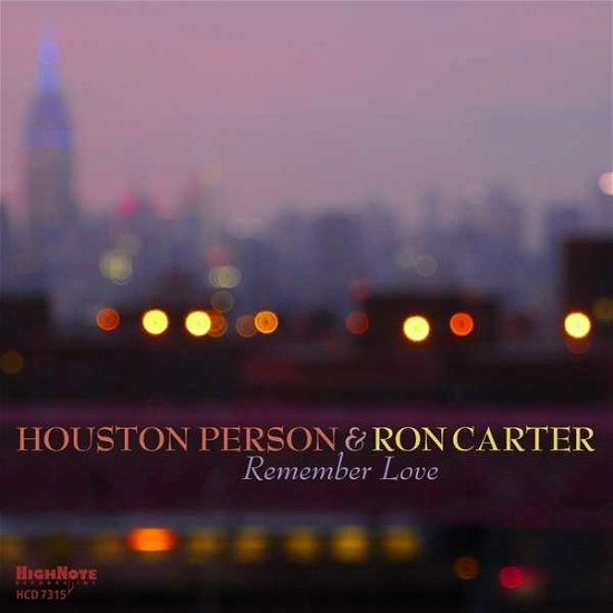 Remember Love - Houston Person & Ron Cart - Musique - HIGH NOTE - 0632375731526 - 2 août 2018