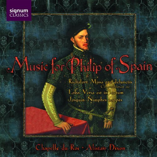 Chapelle Du Roi · Music For Philip Of Spain (CD) (2002)