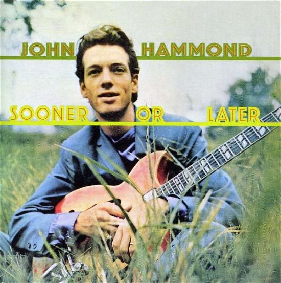 John Hammond · Sooner or Later (CD) [Remastered edition] (2002)