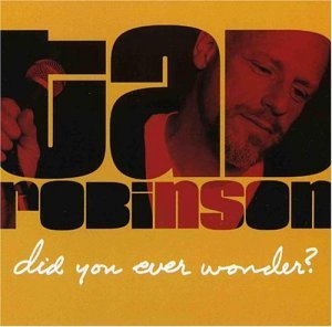Cover for Tad Robinson · Did You Ever Wonder (CD) (2004)