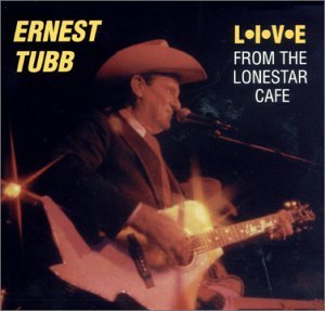 Live from the Lonestar Cafe - Ernest Tubb - Music - CD Baby - 0649751010526 - August 1, 1981