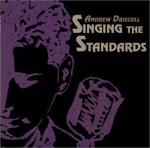 Cover for Andrew Driscoll · Singing The Standards (CD) (2007)