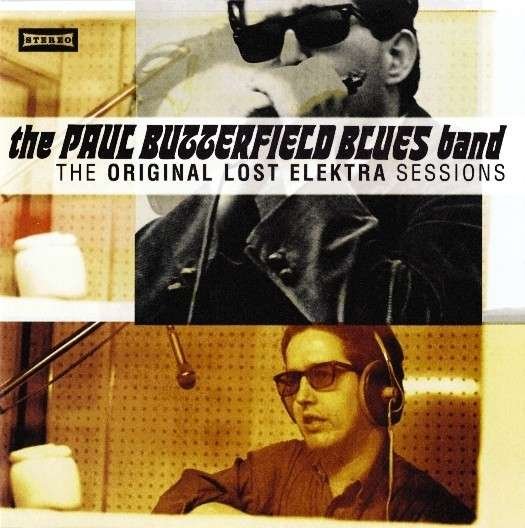 Original Lost Elektra Sessions - Butterfield Blues Band - Musikk - Wounded Bird - 0664140350526 - 22. januar 2021