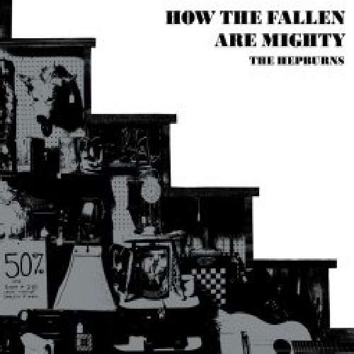 Cover for Hepburns · How the Fallen Are Mighty (CD) (2010)