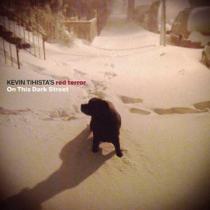 Cover for Kevin Tihistas Red Terror · On This Dark Street (CD) (2012)