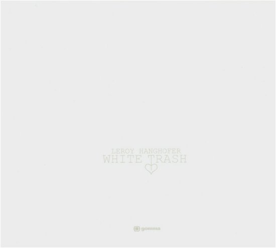 White Trash - Leroy Hanghofer - Musiikki - Groove Attack - 0667548014526 - tiistai 23. elokuuta 2005