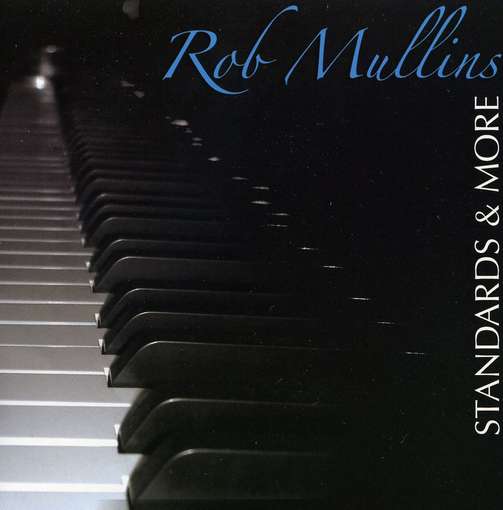 Cover for Rob Mullins · Standards &amp; More (CD) (2006)