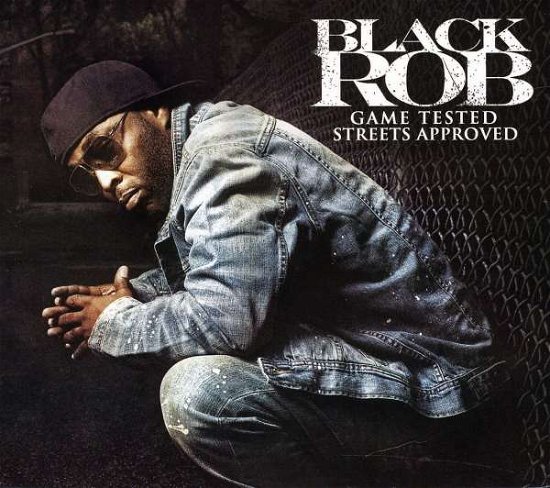 Cover for Black Rob · Game Tested, Street Approv (CD) [Digipak] (2011)