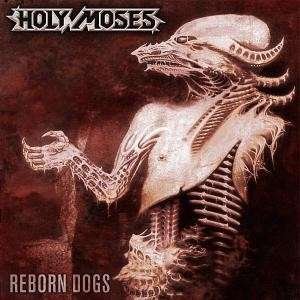 Cover for Holy Moses · Reborn Dogs (CD) (2010)