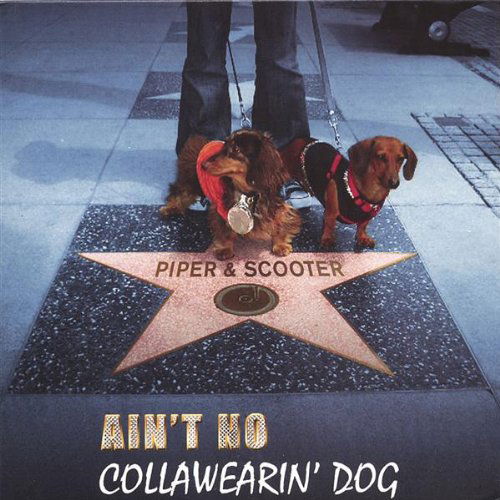 Cover for Piper  Scooter · Aint No Collawearin Dog (CD) (2017)