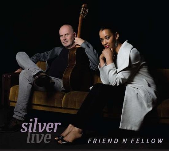 Cover for Friend \'n Fellow · Silver Live (CD) (2016)
