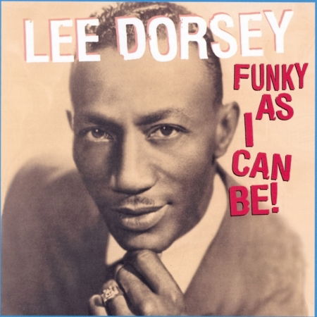 Funky As I Can Be! - Lee Dorsey - Musik - The Great American Music Co. - 0708535087526 - 6 mars 2017