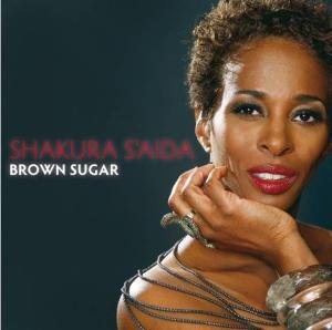 Shakura S'aida · Brown Sugar (CD) (2010)