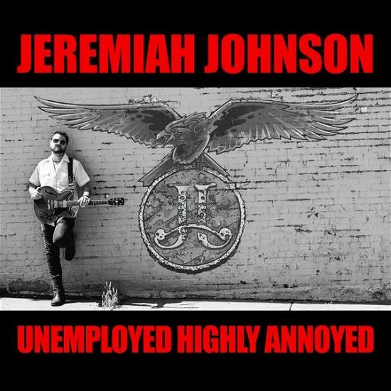 Cover for Jeremiah Johnson · Unemployed Highly Annoyed (CD) [Digipak] (2020)