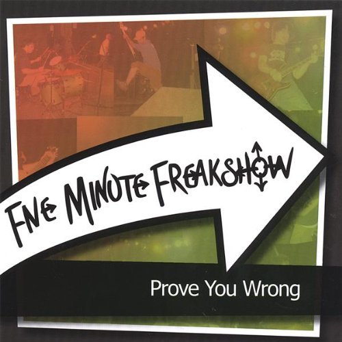 Prove You Wrong - Five Minute Freakshow - Musik - CD Baby - 0711574600526 - 11. Juli 2006