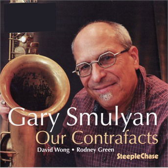 Our Contrafacts - Gary Smulyan - Musik - STEEPLECHASE - 0716043189526 - 12 juni 2020