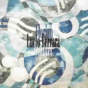 Lucio Ferrara Quintet · Florian (CD) (2010)