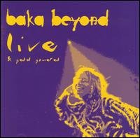 Cover for Baka Beyond · Live &amp; Pedal Powered (CD) (2008)