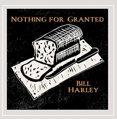 Cover for Bill Harley · Nothing for Granted (CD) (2014)