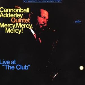 Mercy, Mercy, Mercy! Live at T - Cannonball Adderley - Musikk - EMI - 0724382991526 - 10. april 2007