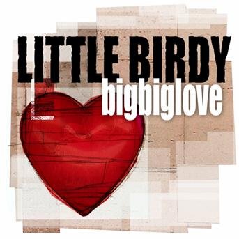 Cover for Little Birdy · Bigbiglove  [australian Import] (CD) (2004)