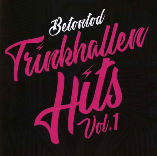 Trinkhallen Hits Vol.1 - Betontod - Musik - NUCLEAR BLAST - 0727361476526 - 15. februar 2019