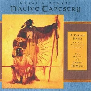 R. Carlos Nakai · Native Tapestry (CD) (2007)