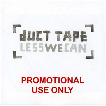 Duct Tape · Less We Can (CD) (2018)