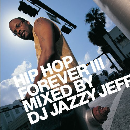 Cover for DJ Jazzy Jeff · Hip Hop Forever 3 (CD) [Limited edition] (2006)