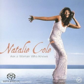 Ask a Woman Who Knows - Natalie Cole - Musiikki - Jazz - 0731458991526 - maanantai 28. lokakuuta 2002