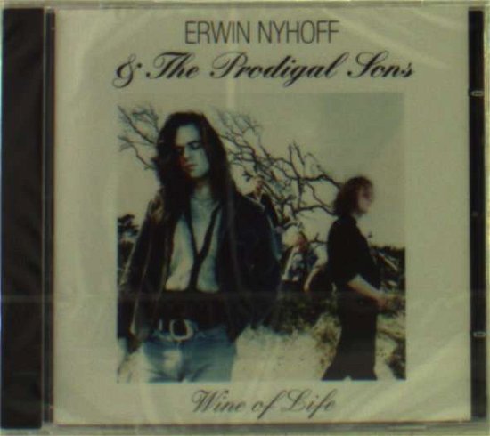 Nyhoff, Erwin & The Prodigal Sons · Wine Of Life (CD) (2012)
