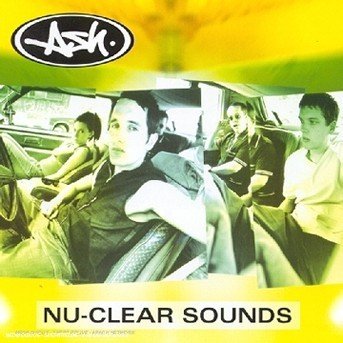 Cover for Ash  · Ash - Nu-Clear Sounds (CD)