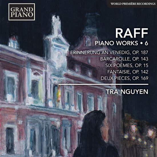 Cover for Raff / Nguyen,tra · Piano Works 6 (CD) (2015)