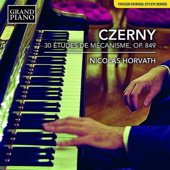 Carl Czerny: 30 ÃTudes De Mecanisme. Op. 849 - Nicolas Horvath - Muzyka - GRAND PIANO - 0747313981526 - 9 sierpnia 2019