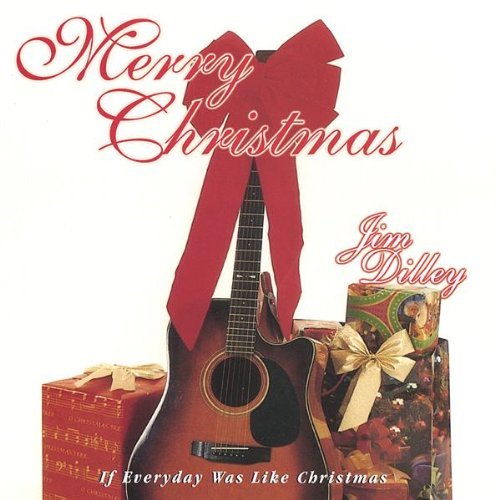 If Everyday Was Like Christmas - Jim Dilley - Musik - CD Baby - 0748064103526 - 26. april 2005