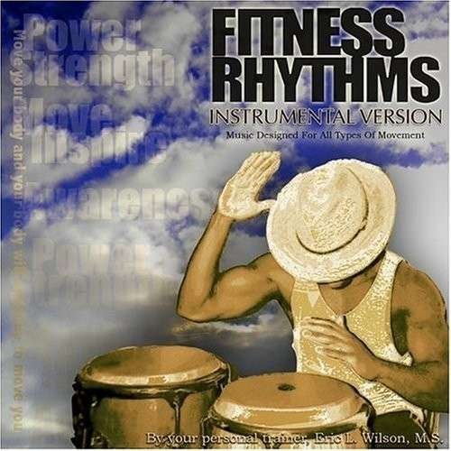 Cover for Eric Wilson · Fitness Rhythms Instrumental Version (CD) (2007)