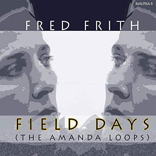 Cover for Fred Frith · Field Days (CD) (2016)