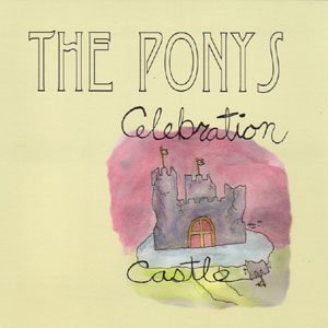 Cover for Ponys · Celebraton Castle (CD) (2005)