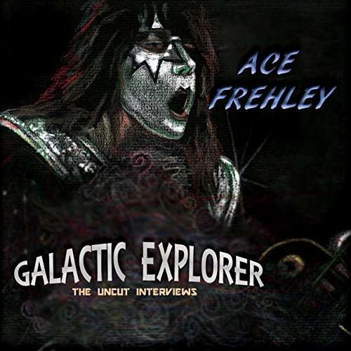 Galactic Explorer: the Uncut Interviews - Ace Frehley - Musique - X-ROCK ENTERTAINMENT - 0760137751526 - 7 juillet 2015