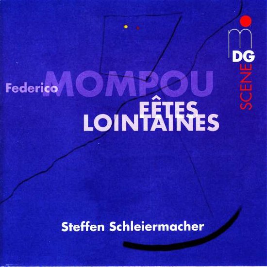 Mompou Federico: Faates Lointaines - Steffen Schleiermacher - Musik - MDG - 0760623193526 - 5. august 2016