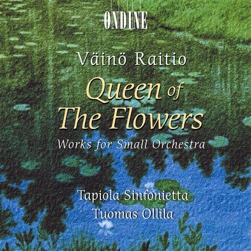 Cover for Raitio / Ollila / Tapiola Sinfonietta · Queen of the Flowers / Works for Small Orchestra (CD) (2003)