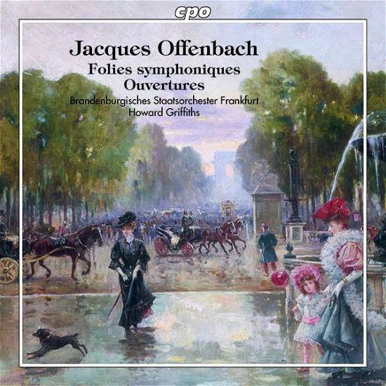Jacques Offenbach: Folies Symphoniques / Ouvertures - Brandenburgisches / Griffiths - Musiikki - CPO - 0761203527526 - perjantai 3. toukokuuta 2019