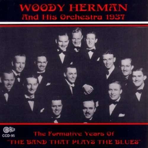 Cover for Woody Herman &amp; His Orchestra · 1937 Band That Plays The Blues (CD) (2013)