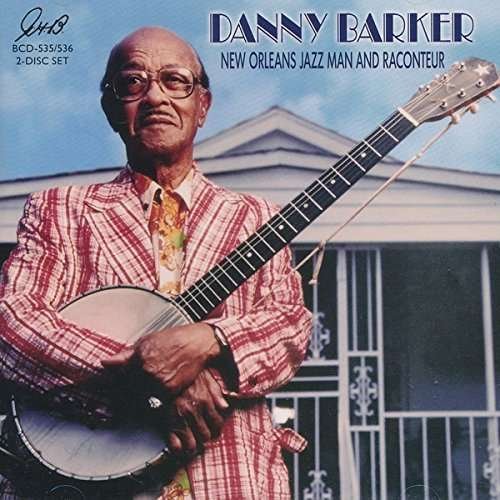 Cover for Danny Barker · New Orleans Jazz Man And Raconteur (CD) (2016)