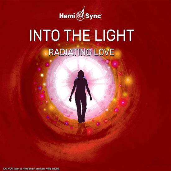 Into the Light: Radiating Love - Scott Taylor & Hemi-sync - Music - HEMI-SYNC - 0763363238526 - November 6, 2020