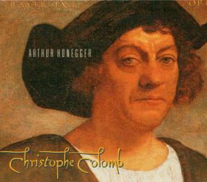 Arthur Honegger: Christophe Colomb - A Radio Play - Opera Sacra Of Buffalo Orchestra & Chorus; Charles - Música - MODE - 0764593003526 - 1 de setembro de 1994