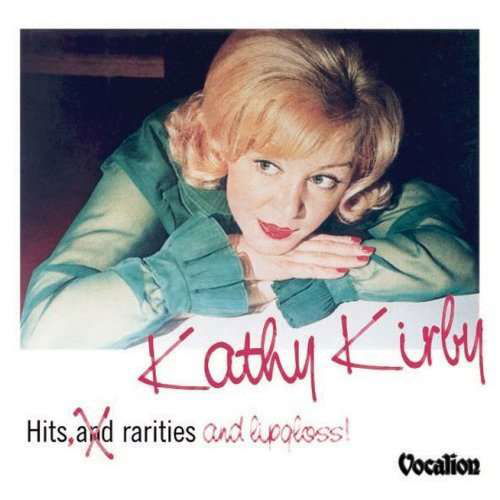 Hits Rarities & Lipgloss! - Kathy Kirby - Music - VOCALION - 0765387421526 - January 15, 2004