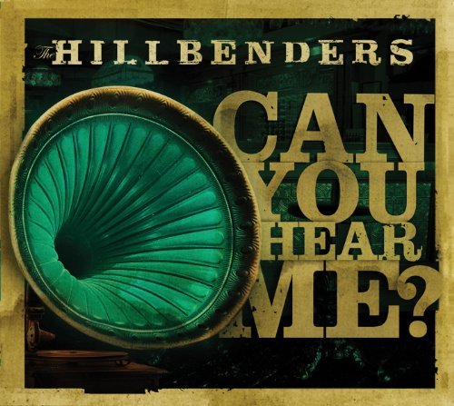 Can You Hear Me - Hillbenders - Musiikki - COMPASS - 0766397458526 - maanantai 1. lokakuuta 2012