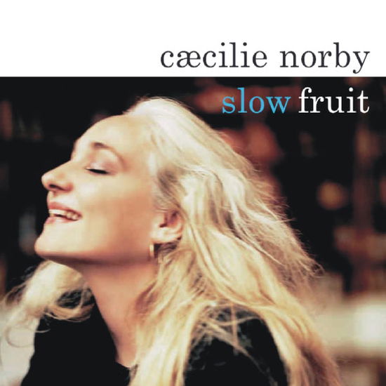 Slow Fruit - Caecilie Norby - Musiikki - ENJA - 0767522918526 - torstai 15. marraskuuta 2007